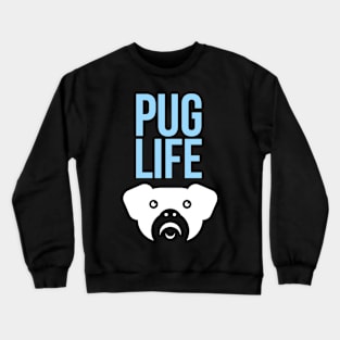 Pug Life Crewneck Sweatshirt